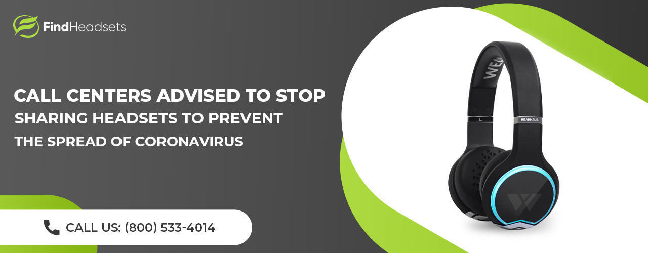 2cc54-call-centers-advised-to-stop-sharing-headsets-to-prevent-the-spread-of-coronavirus.jpg