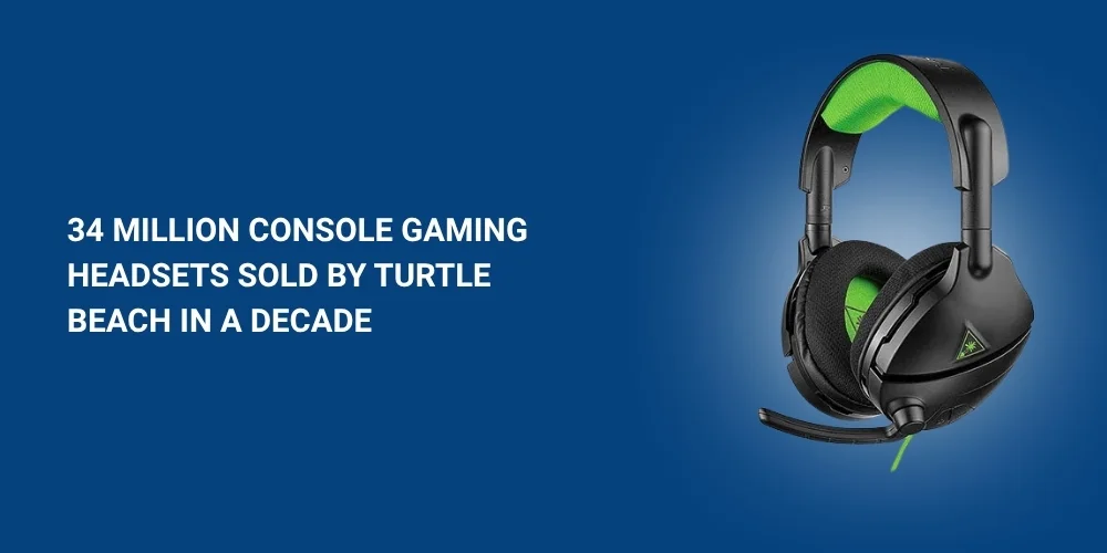 34 Million Console Gaming Headsets Sold by Turtle Beach in a Decade