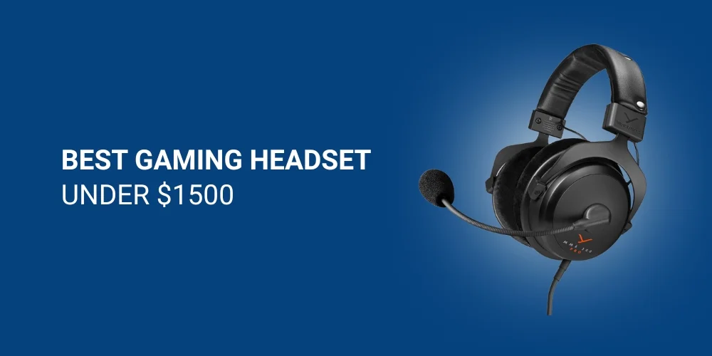Best Gaming Headset Under $1500 in 2026