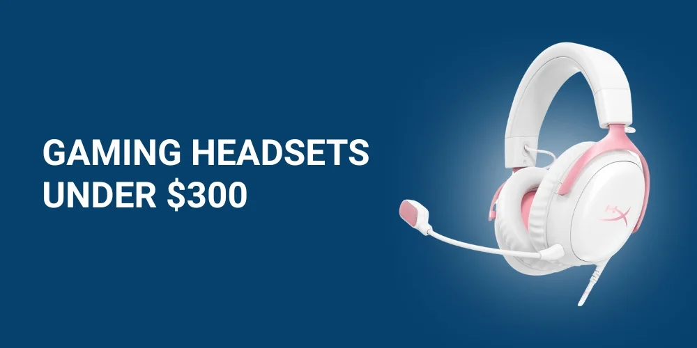 7 Best Gaming Headsets for Under $300 in 2026 (Self Tested)