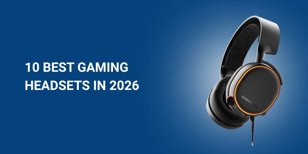 Top 10 Best Gaming Headsets in 2026 (Personally Tested)