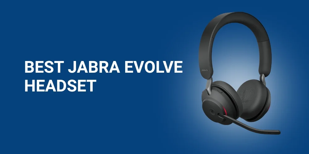 Best Jabra Evolve Headset