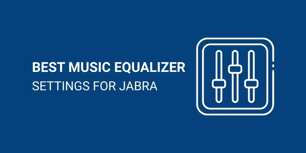 Best Music Equalizer Settings for Jabra (Perfect Solution)