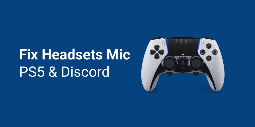 How to Troubleshoot Headset Mic Not Working on PS5 Discord?
