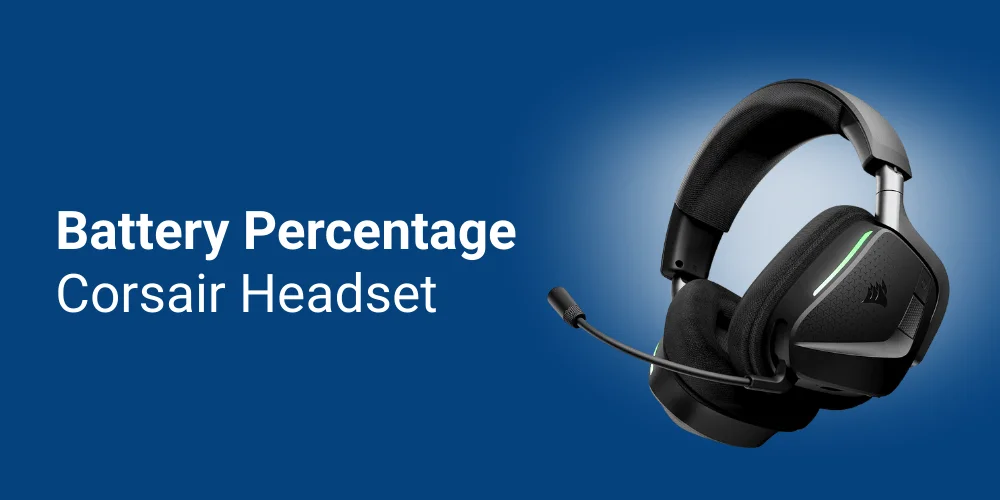 How can I See My Battery Percentage on Corsair Headset