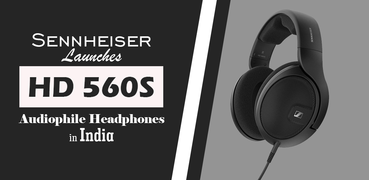 c6354-sennheiser-launches-hd-560s-audiophile-headphones-in-india-findheadsets.jpg