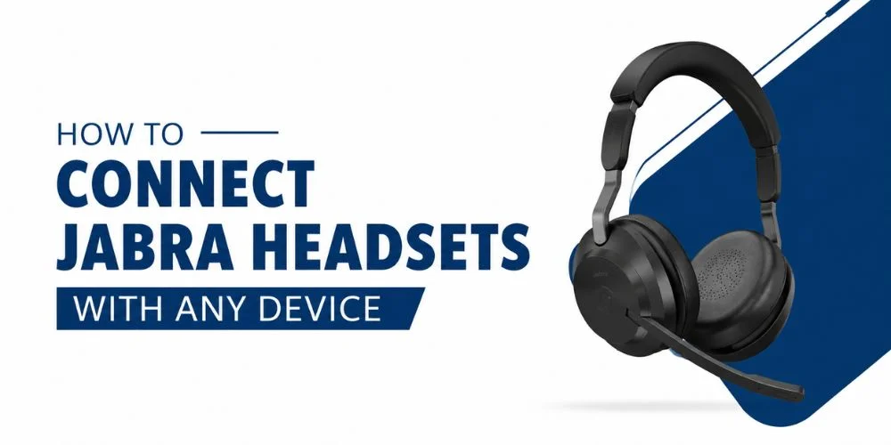 Jabra Pairing Guide: How to Connect Jabra Headsets with Any Device?