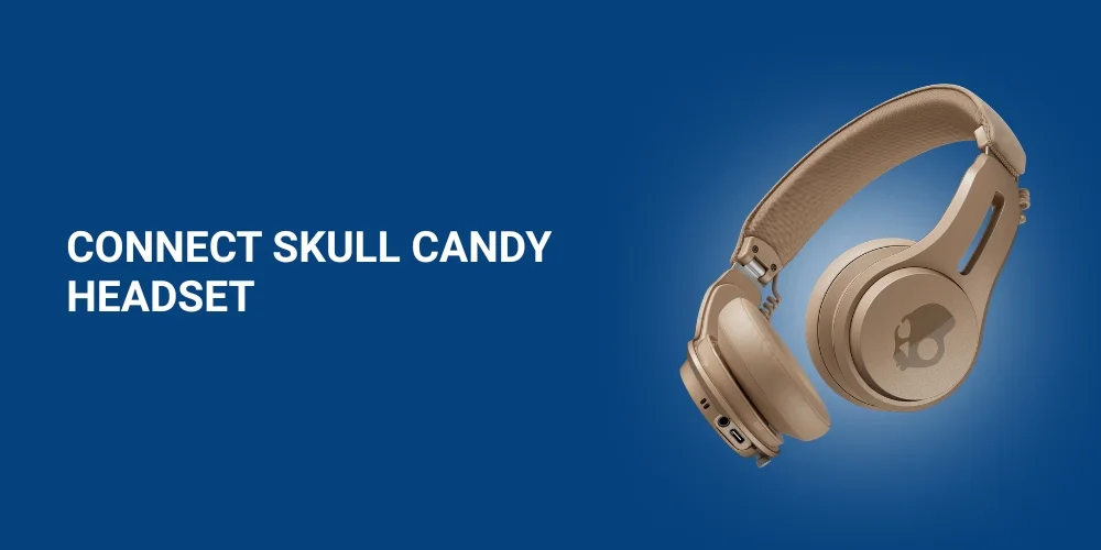 How to Connect Skull Candy Headset? (Step-by-Step Guide)