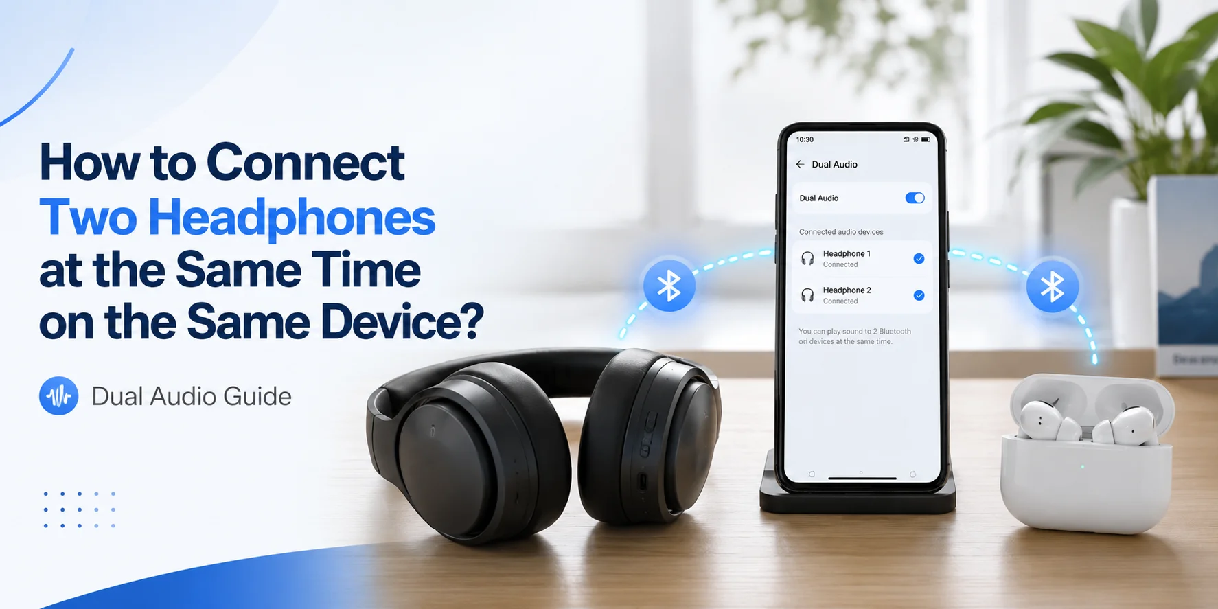 How to Connect Two Headphones at a Same Time on the Same Device?