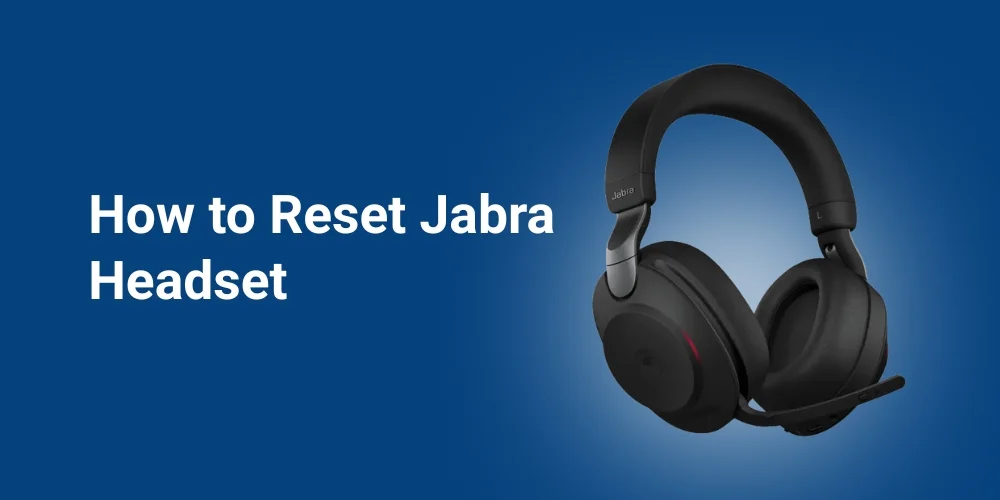 A Complete Guide: How to Reset Jabra Headset?