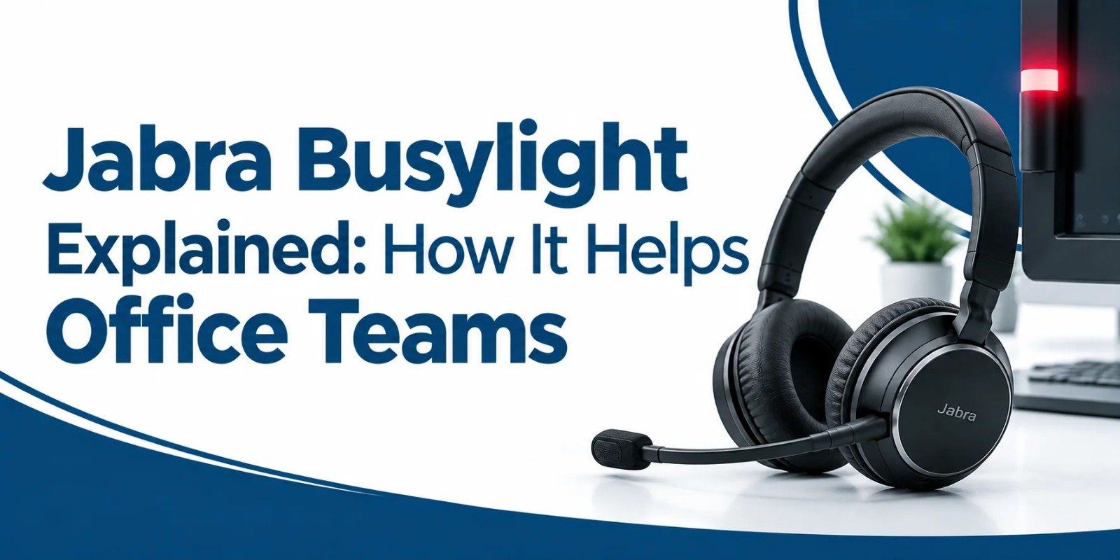 Jabra Busylight Explained: How It Helps Office Teams