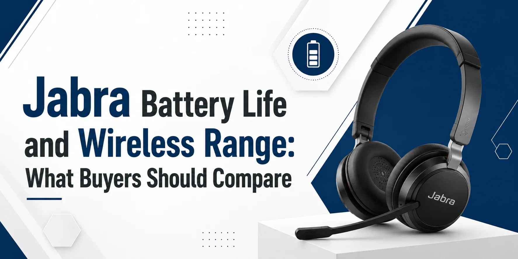 Jabra Battery Life and Wireless Range: What Buyers Should Compare