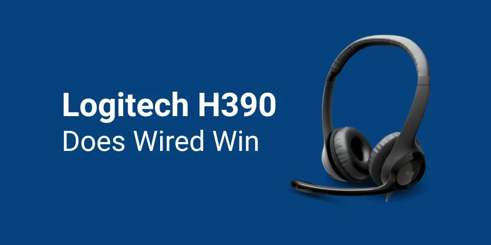 Logitech H390 vs Wireless Headsets – is Wired Still Better?