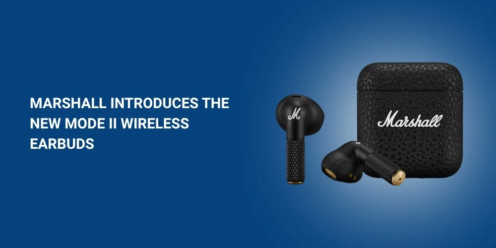 Marshall Introduces The New Mode II Wireless Earbuds