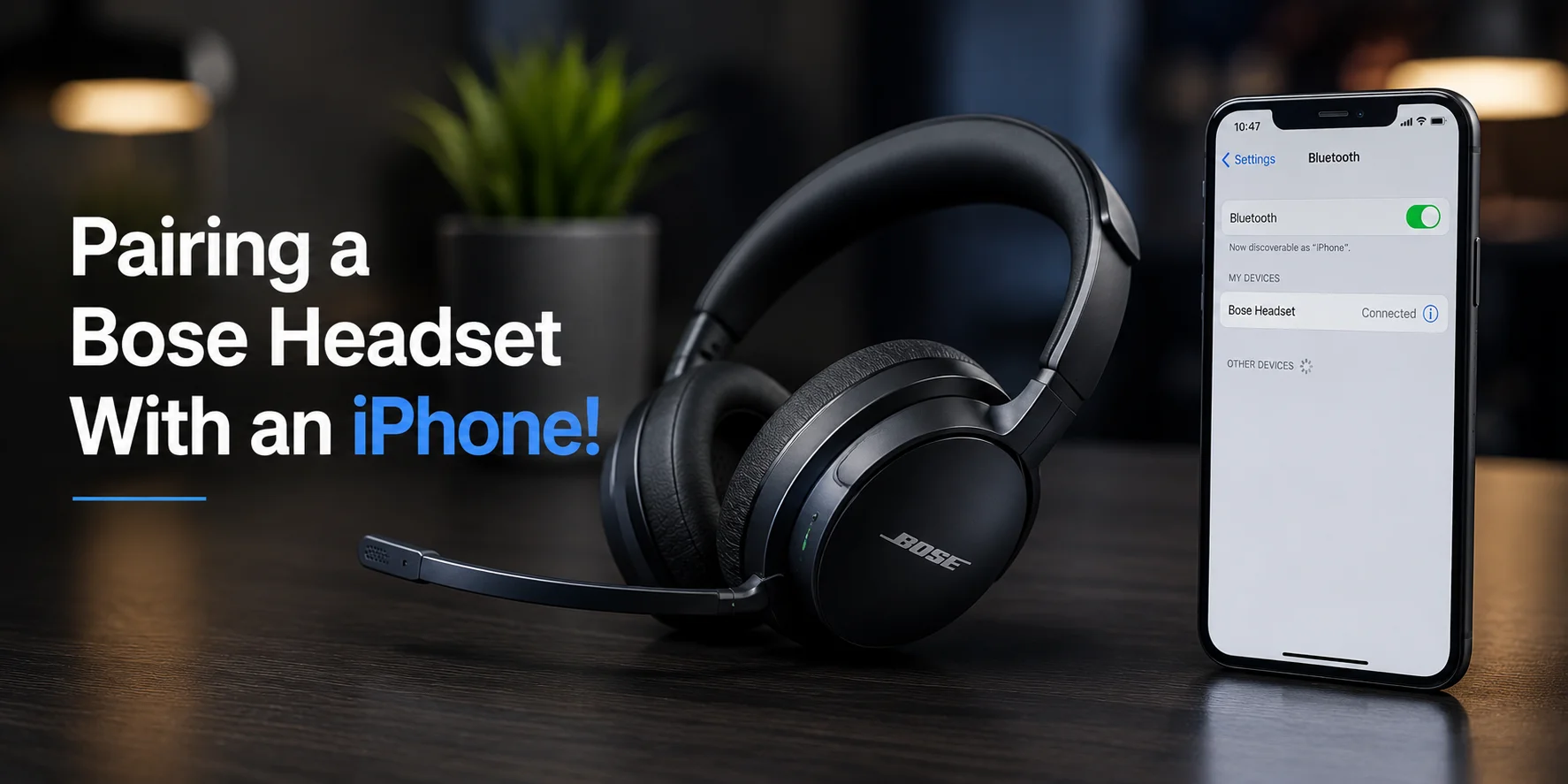 Pairing a Bose Headset With an iPhone! A Guide