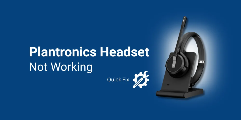 Plantronics Headset Not Working: Find The Solutions