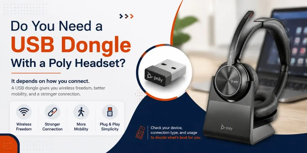 Do You Need a USB Dongle With a Poly Headset