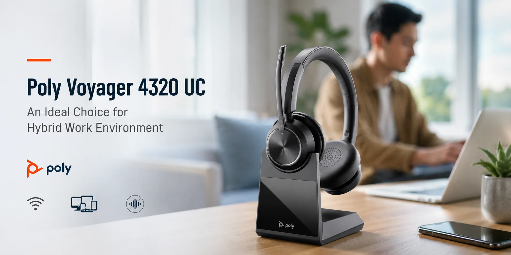 Poly Voyager 4320 UC: An Ideal Choice for Hybrid Work Environment