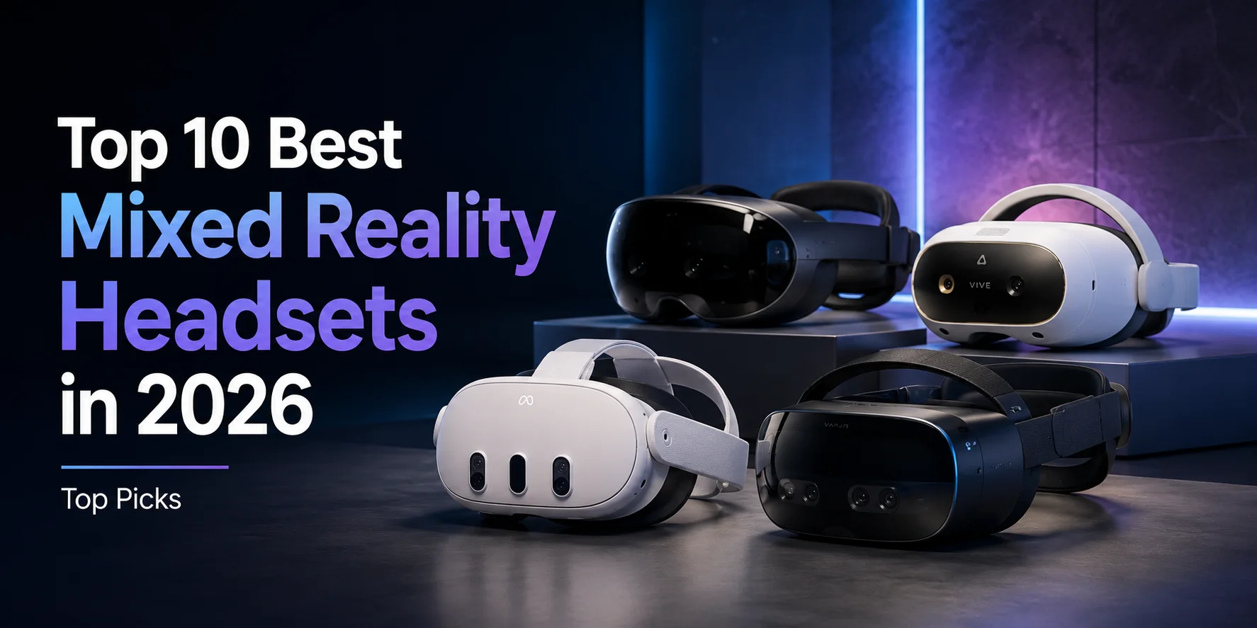 Top 10 Best Mixed Reality Headsets in 2026 (Tested)