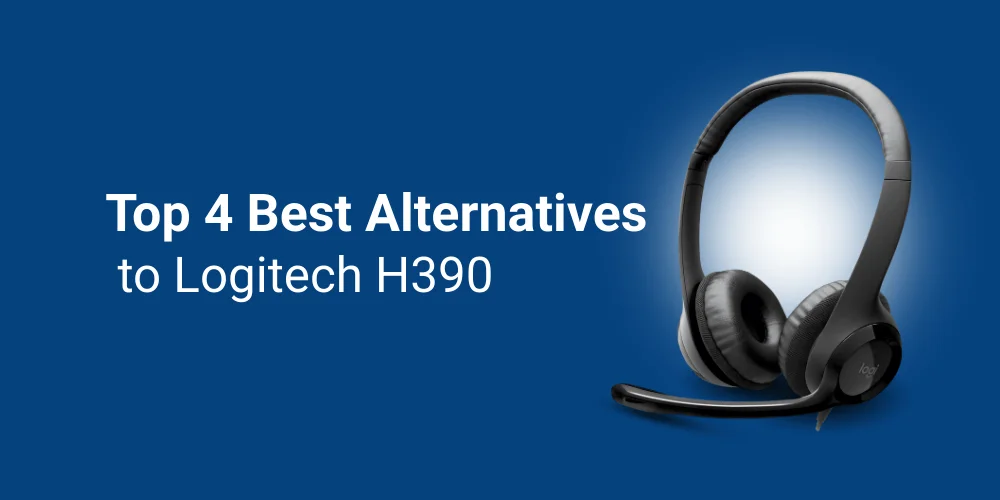 Top 4 Best Alternatives to Logitech H390