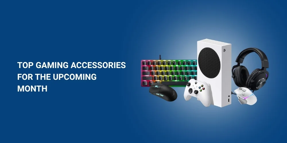 Top Gaming Accessories For The Upcoming Month