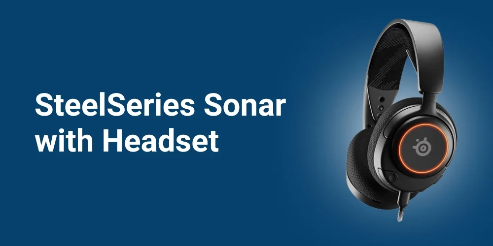 Can You Use SteelSeries Sonar with Any Headset? (Simple Guide)