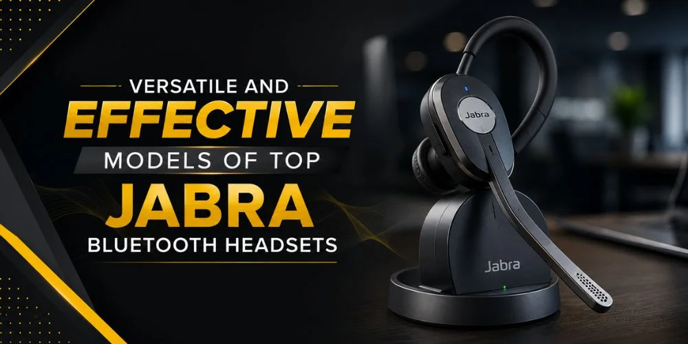 Versatile And Effective Models Of Top Jabra Bluetooth Headsets