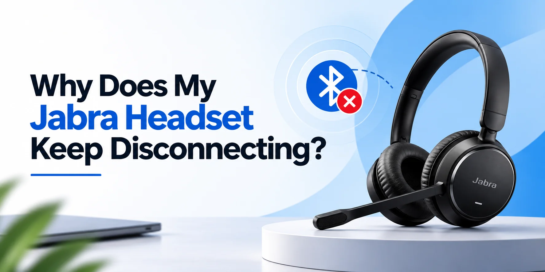 Why Does My Jabra Headset Keep Disconnecting?