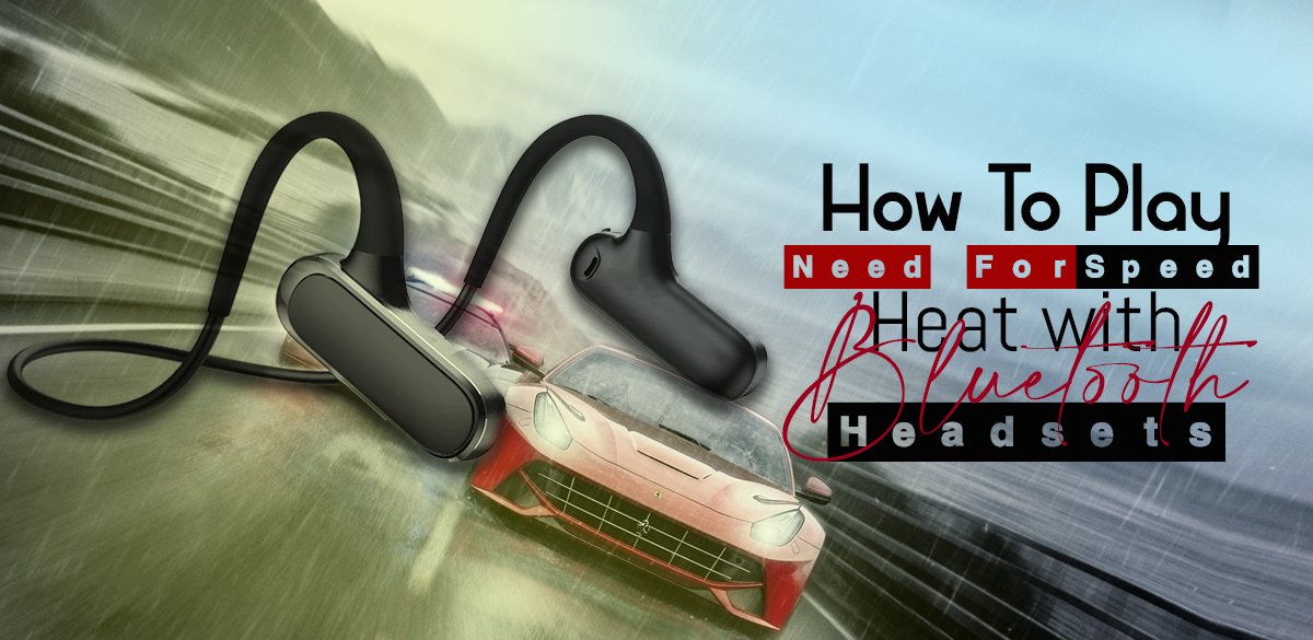 How To Play Need For Speed Heat with Bluetooth Headsets