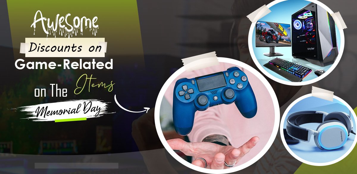 Awesome Discounts on Game-Related Items on The Memorial Day