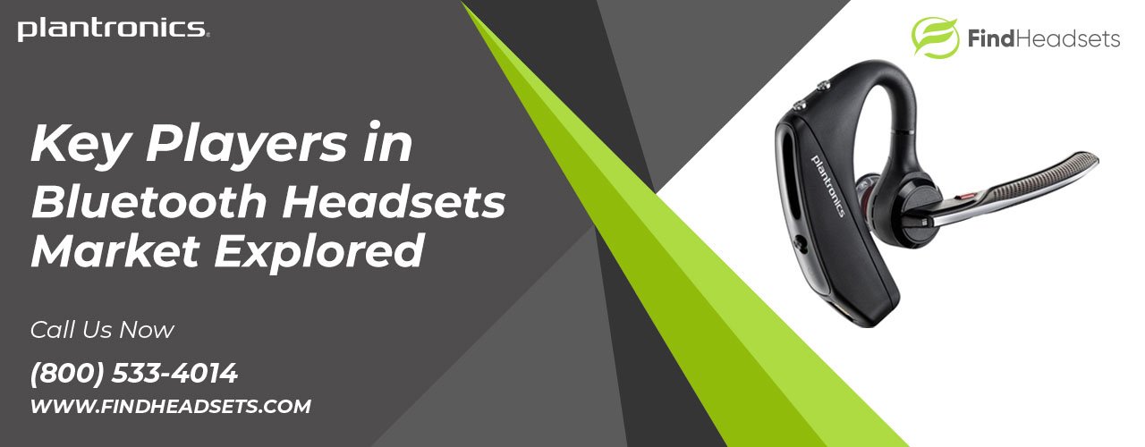 Key Players in Bluetooth Headsets Market Explored