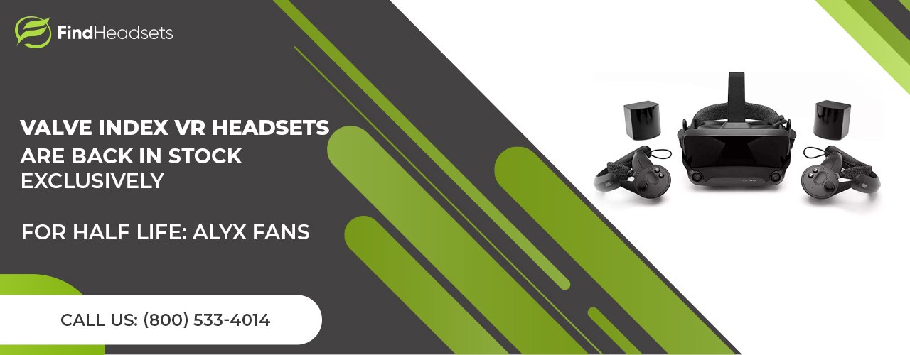 Valve Index VR Headsets Are Back In Stock Exclusively For Half Life: Alyx Fans