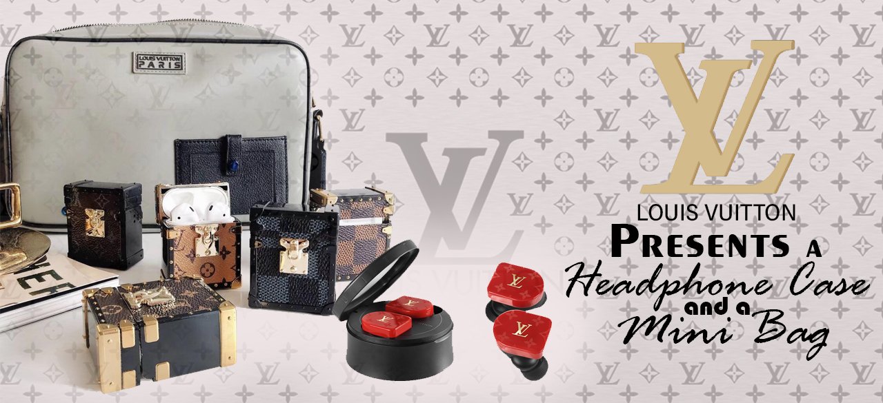 Louis Vuitton Presents a Headphone Case and a Mini Bag