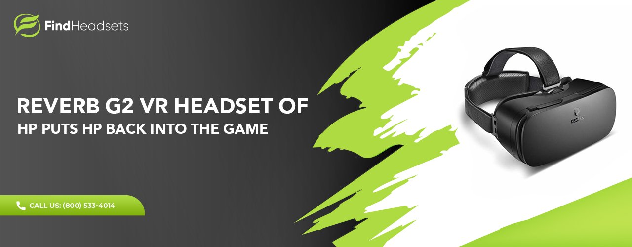 Reverb G2 VR Headset of HP puts HP back into the Game