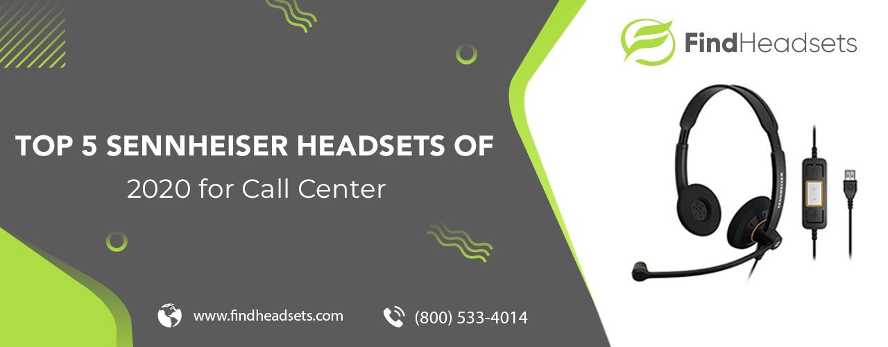 Top 5 Sennheiser Headsets of 2020 for Call Center